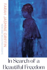 In Search of a Beautiful Freedom: New and Selected Essays
