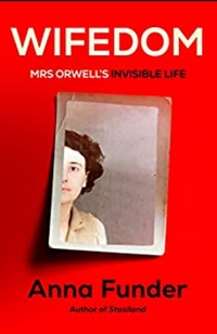 Wifedom: Mrs Orwell's Invisible Life (Penguin eBooks 2023)