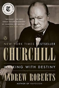 Churchill: Walking with Destiny (Penguin Books 2019)