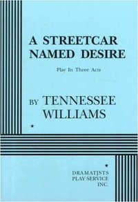 A Streetcar Named Desire (Dramatist's Play Service 1998)