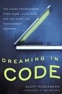 Dreaming in Code: Two Dozen Programmers, Three Years, 4,732 Bugs, and One Quest for Transcendent Software 