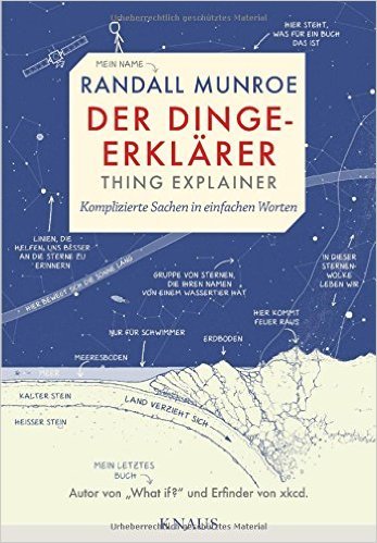 Der Dinge-Erklärer - Thing Explainer: Komplizierte Sachen in einfachen Worten