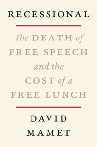 Recessional: The Death of Free Speech and the Cost of a Free Lunch
