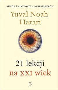 21 lekcji na XXI wiek (Wydawnictwo Literackie 2018)