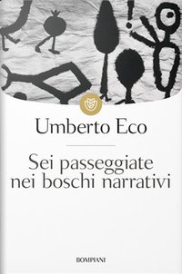 Sei passeggiate nei boschi narrativi (Bompiani 2000)