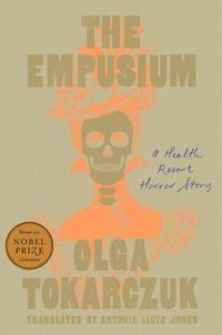 The Empusium: A Health Resort Horror Story (Riverhead Books 2024)