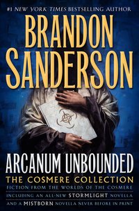Arcanum Unbounded: The Cosmere Collection (Tor Books 2016)
