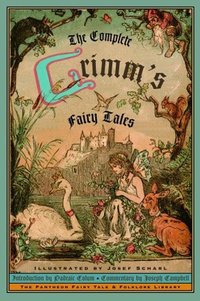 The Complete Grimm's Fairy Tales (Pantheon Books 1976)