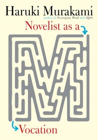 Novelist as a Vocation (Knopf 2022)