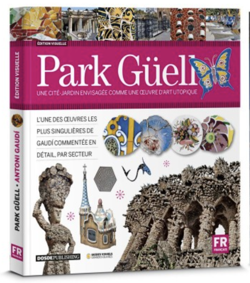 Park Güell Une cité-jardin envisagée comme une œuvre d'art utopique - Guide Visuel
