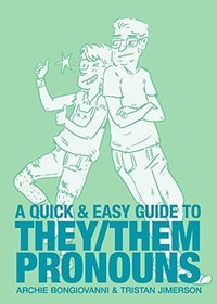 A Quick & Easy Guide to They/Them Pronouns (Oni Press 2018)