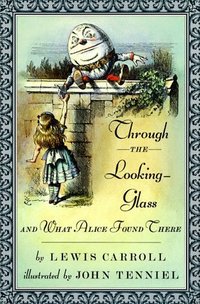 Through the Looking-Glass and What Alice Found There (Books of Wonder 1993)