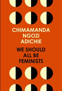 We Should All Be Feminists (Fourth Estate 2014)