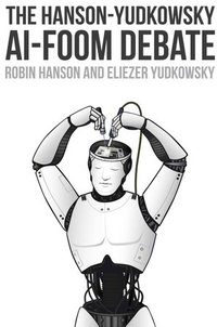 The Hanson-Yudkowsky AI-Foom Debate