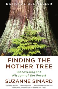 Finding the Mother Tree: Discovering the Wisdom of the Forest (Vintage 2022)
