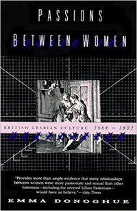 Passions Between Women: British Lesbian Culture 1668-1801
