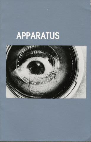 Apparatus, Cinematographic Apparatus: Selected Writings