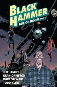Black Hammer, Vol. 3: Age of Doom, Part I