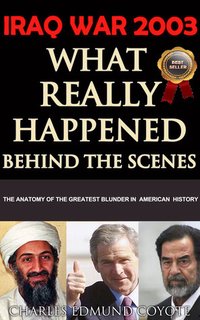 Iraq War 2003: What Really Happened Behind The Political Scenes