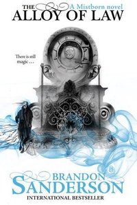 The Alloy of Law (Gollancz 2011)