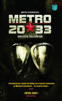Metro 2033: den sista tillflykten (Pocketförlaget 2011)