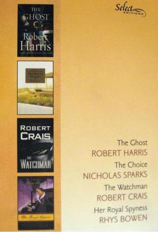 Reader's Digest Select Editions, Volume 297, 2008 #3: The Ghost / The Choice / The Watchman / Her Royal Spyness
