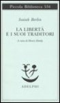 La libertà e i suoi traditori (Adelphi 2005)