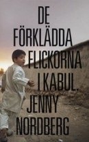 De förklädda flickorna i Kabul (Albert Bonniers förlag 2015)