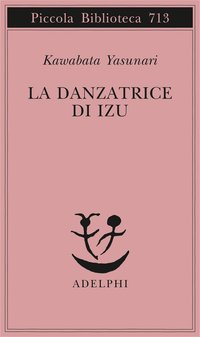 La danzatrice di Izu (Adelphi 2017)