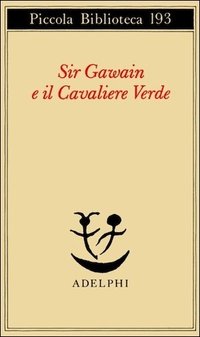 Sir Gawain e il Cavaliere Verde (Adelphi 1986)