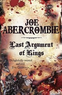 Last Argument Of Kings (Gollancz 2009)