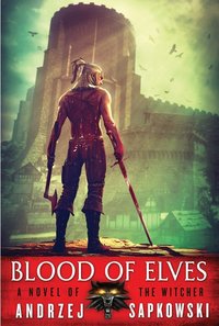 Blood of Elves (Hachette Book Group 2009)