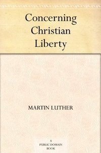 Concerning Christian Liberty