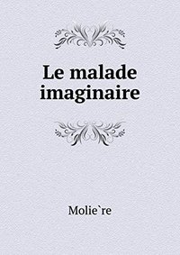Le Malade Imaginaire