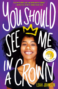 You Should See Me in a Crown (Scholastic Press 2020)