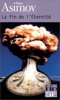 La fin de l'éternité (Denoël 2002)