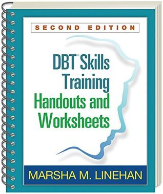 DBT Skills Training: Handouts and Worksheets