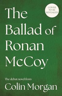 The Ballad of Ronan McCoy
