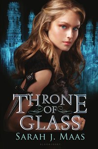 Throne of Glass (Bloomsbury USA Children's 2012)