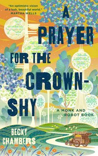 A Prayer for the Crown-Shy (Tordotcom 2022)