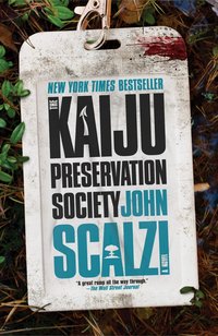 The Kaiju Preservation Society (Tor Books 2023)