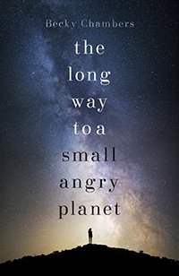 The Long Way to a Small, Angry Planet (Hodderscape 2015)