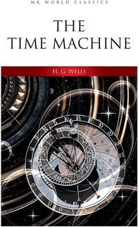 The Time Machine (MK World Classics 2017)