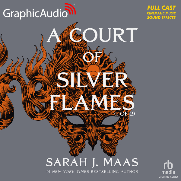 A Court of Silver Flames (Part 1 of 2) [Dramatized Adaptation]
