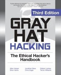 Gray Hat Hacking: The Ethical Hacker's Handbook (McGraw-Hill Education 2011)