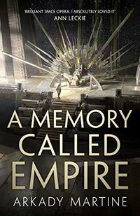 A Memory Called Empire (Tor 2019)