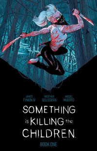 Something is Killing the Children, Book One