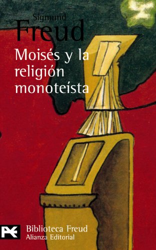Moises y la religion monoteista y otros escritos sobre judaismo y antisemitismo