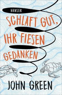 Schlaft gut, ihr fiesen Gedanken (Hanser 2017)