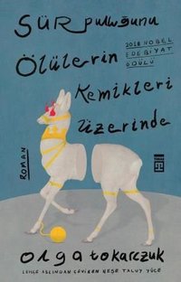 Sür Pulluğunu Ölülerin Kemikleri Üzerinde (Timaş Yayınları 2020)